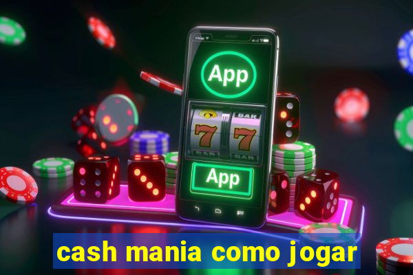 cash mania como jogar